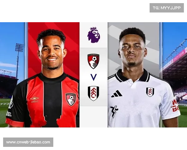 伯恩茅斯防守韧性,零封切尔西靠团队协作 伯恩茅斯防守韧性,零封切尔西靠团队协作